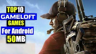Top 10 Gameloft Games For Android Under 50MB Offline & Online ||| 50MB Gameloft Games For Android