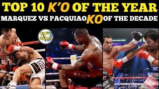 Pacquiao VS Marquez KNOCKOUT Of The DECADE  | TOP 10 K’O OF THE YEAR 2010-2019