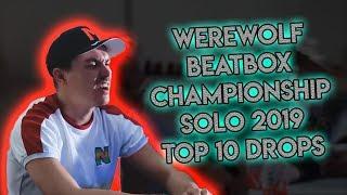 Werewolf Beatbox Championship Solo 2019 Top 10 Drops ! | Pira, Rafly, Stitch...|