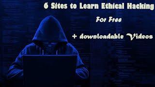 Top 6 websites to learn Ethical Hacking course for free