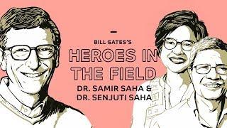 Bill Gates’s Heroes in the Field: Drs. Samir and Senjuti Saha