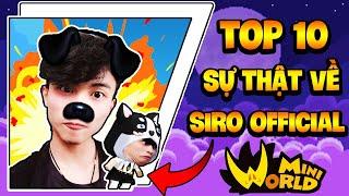 SIRO - TOP 10 SỰ THẬT VỀ SIRO OFFICIAL MÀ MR VỊT VẪN CHƯA BIẾT