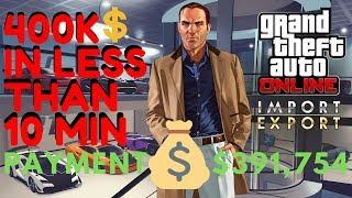 GTA 5 Online - Make 400k LESS THAN 10 MIN - (Make Money On GTA 5) GTA Vehiche Import/Export