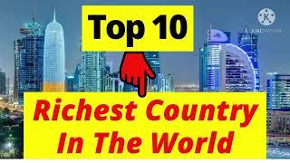 Top 10 richest country in the world 2021...
