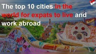 The top 10 cities in the world for expats to live and work abroad