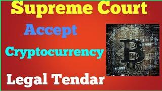 SUPREME COURT ACCEPT LEGAL TENDER CRYPTOCURRENCY