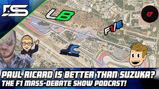 Paul Ricard is better than Suzuka?!! - The F1 Mass-Debate Show Podcast