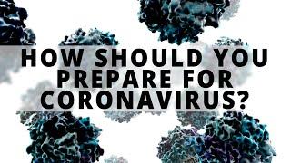 How should you prepare for Coronavirus?