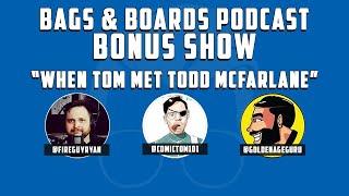 The Time Tom Met Todd McFarlane // Kingpin Legalizes Weed? // Bonus Show #10