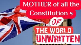 Mother of all the Constitutions of the world, The unwritten constitution.