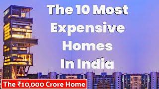 Top 10 भारत के सबसे महंगे घर - The 10 most expensive homes in India