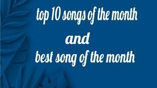 Top 10 songs of the month and best song of the month