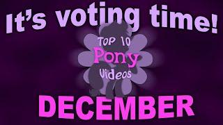 VOTING for The Top 10 Pony Videos of December!