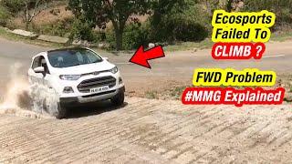 Ford Eco sports failed to climb?. Problems in Front wheel drive cars. #mmg explained.