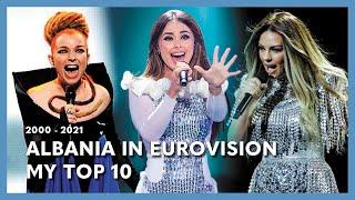 Albania in Eurovision - My Top 10 (2000-2021)