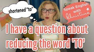 Student question: How to reduce the word "to"