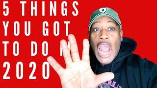 5 Things you got to do in 2020