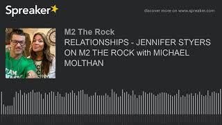 RELATIONSHIPS - JENNIFER STYERS ON M2 THE ROCK with MICHAEL MOLTHAN