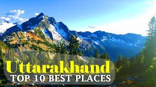 Uttarakhand Top 10 Places to Visit | Beautiful Uttarakhand