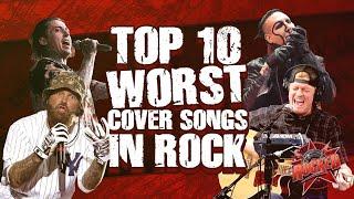 Top 10 WORST Cover Songs In Rock | Rocked