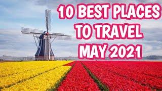 Top 10 Best Places to Travel this Month of  May