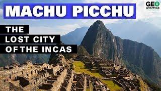 Machu Picchu: The Lost City of the Incas