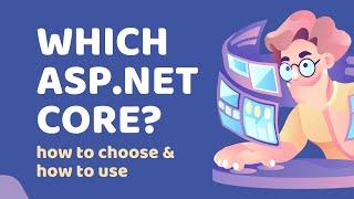 Which ASP.NET Core Project Type Is Best? How to Choose and How to Use.