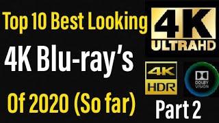 Top 10 “Best Looking” 4K Blu-ray’s of 2020 (So Far) Part 2!