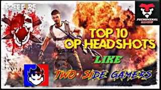 FREE FIRE||TOP 10 OP HEADSHOTS||LIKE|TWO SIDE GAMERS||