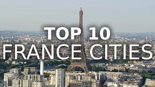 Top 10 Cities in France to Visit