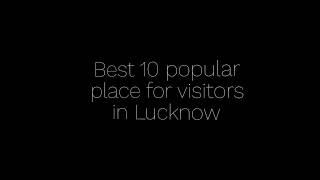 Top 10 Popular Place For Visitors In Lucknow@! LUCKNOW KE 10 FAMOUS PLACE