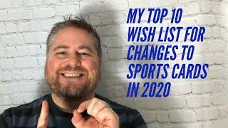 MY TOP 10 WISH LIST FOR THE SPORTS CARD INDUSTRY IN 2020