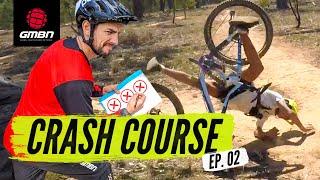 Tips & Tricks To Avoid Crashing On Your Mountain Bike | GMBN's Crash Course Ep. 2