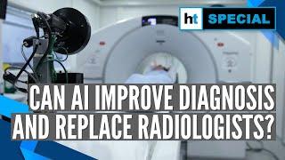 Health Wise: Can AI improve diagnosis and replace radiologists?