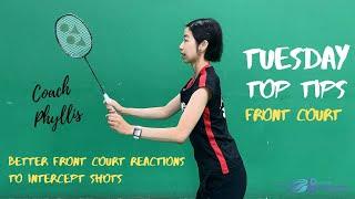 Front Court Reaction Tips - Coach Phyllis Chan - [Drive Badminton - Tuesday Top Tips]