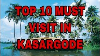 Top 10 places in kasarkode.  കാസർകോട്ട് നിങ്ങൾ കണ്ടിരിക്കേണ്ട10 സ്ഥലങ്ങൾ