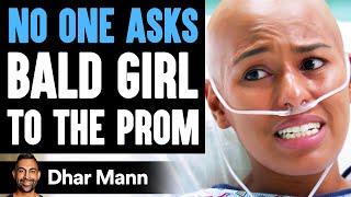 No One Asks BALD GIRL To The PROM, What Happens Is Shocking | Dhar Mann