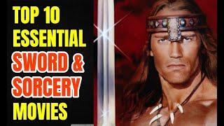 Top 10 Essential Sword & Sorcery Movies  That Everyone Should Watch