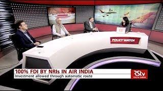 Policy Watch - 100% FDI by NRIs in Air India