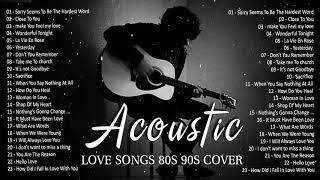 Soft Old Acoustic Love Songs - Romantic English Acoustic Cover Of Popular Songs 80s 90s Of All Time