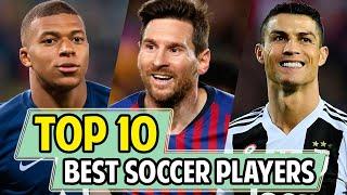 TOP 10 BEST SOCCER PLAYERS IN THE WORLD