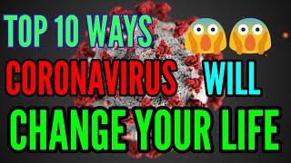 TOP 10 Ways Corona Virus Will Change Your Life Forever|Covid19 Pandemic