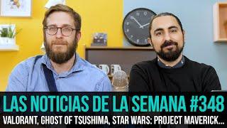 ¡La semana en 10 min #348! Valorant, Ghost of Tsushima, Star Wars: Project Maverick...