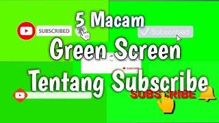 5 Macam Video Green Screen Subscribe