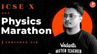 ICSE Class 10 Full Physics Crash Course | Physics Marathon Revision Score 100% @Vedantu Class 9 & 10