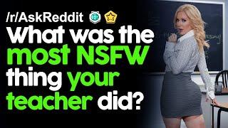 What was the most NSFW thing your teacher did? r/AskReddit Reddit Stories  | Top Posts