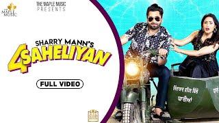 4 Saheliyan (Official Video) Sharry Mann | Baljit | Latest Punjabi Songs 2020 | The Maple Music