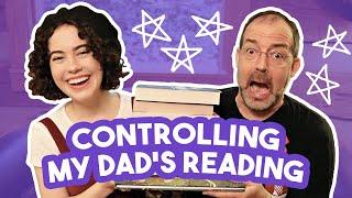 I Controlled My Dad's Reading for a Week