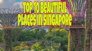 Top 10 Beautiful Places to Visit in Singapore