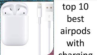 top 10 best airpods with charging case in 2020